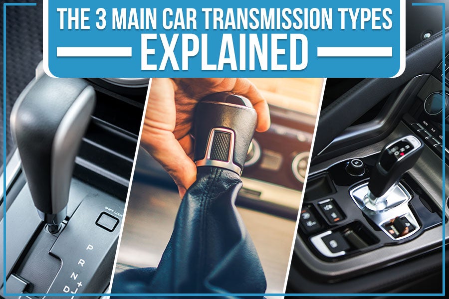 The 3 Main Car Transmission Types Explained